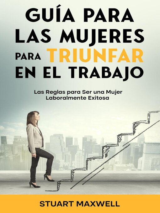 Title details for Guía para las Mujeres para Triunfar en el Trabajo by Stuart Maxwell - Available